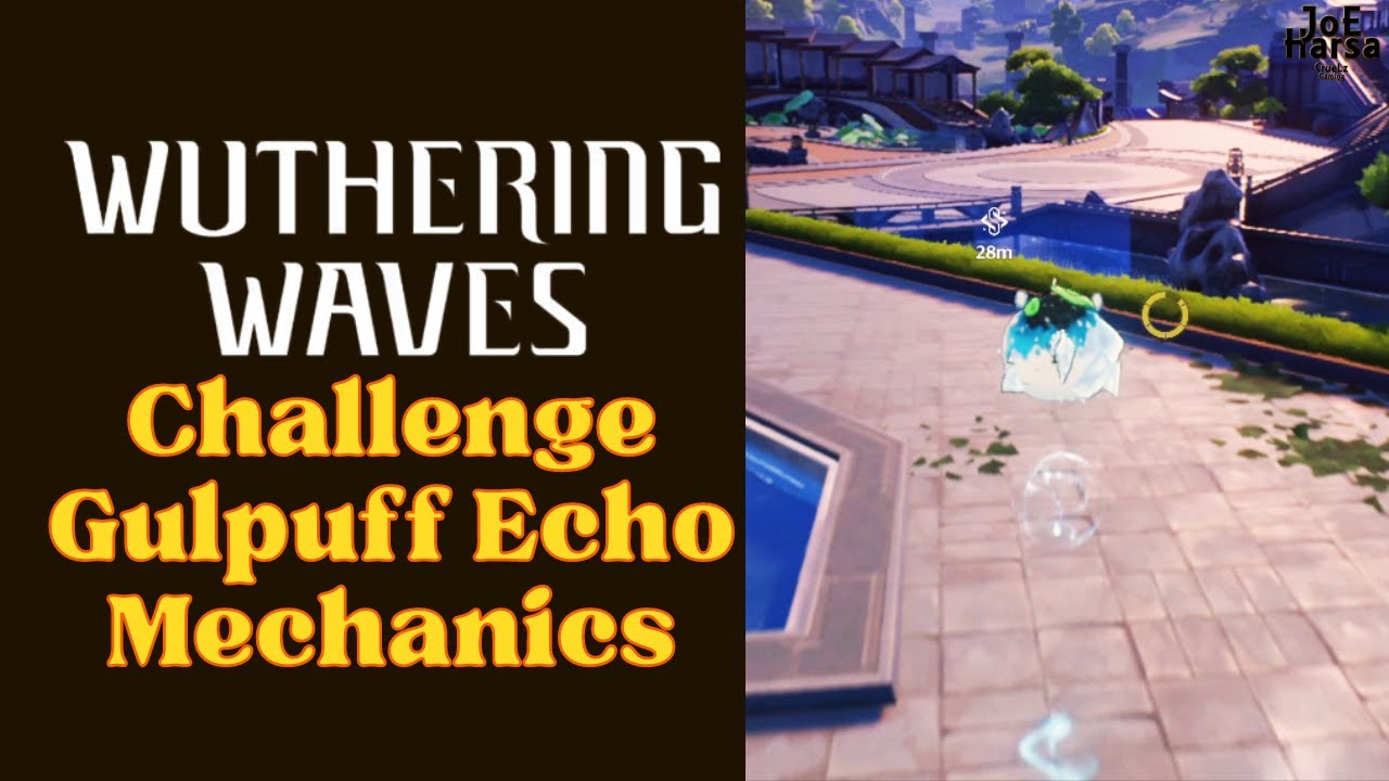 Challenge Gulpuff Echo Mechanics Wuthering Waves Guide Challenge Gulpuff Echo Mechanics Wuthering Waves Guide