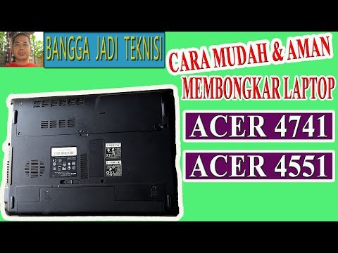 Membongkar Laptop Acer 4741 Atau 4551 / Disassemble Acer 4551