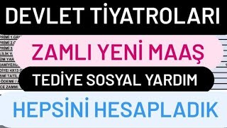 Kültür Bakanlığı Devlet Tiyatroları Kamu Işçileri Zamlı Maaşları Hesapladık