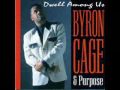 Byron Cage & Purpose-Earth Has No Sorrow