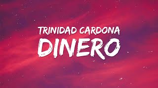 Trinidad Cardona - Dinero (Lyrics / Letra)