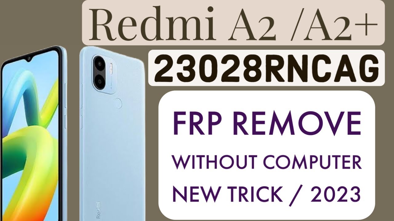 Redmi A2 /A2+ frp bypass | Redmi A2 Plus (23028RNCAG) Redmi A2 /A2+ frp bypass | Redmi A2 Plus (23028RNCAG)