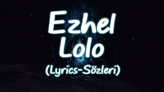 Ezhel - Lolo (Lyrics-Sözleri)