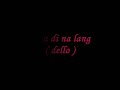 sana di nalang-dello