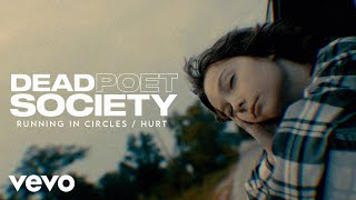 Dead Poet Society - Running In Circles / HURT