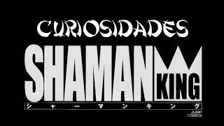 CURIOSIDADES: SHAMAN KING