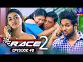 Race 2 Episode 48