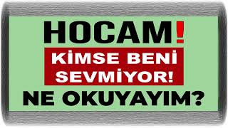 Ki̇mse Beni̇ Sevmi̇yor, Ne Okuyayim?