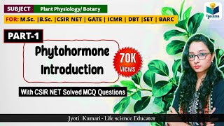 INTRODUCTION OF PHYTOHORMONES |CSIR NET LIFE SCIENCE| PLANT BIOLOGY