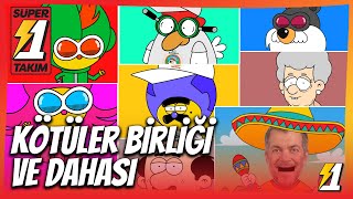 Kötüler Birliği Ve Dahası - Süper 1 Takım