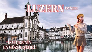 İsviçrenin En Güzel Şehri Luzernde 12 Saat Nasıl Geçti?
