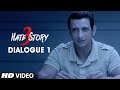Hate Story 3 Dialogue - "Ab Iss Ladai Mey Uthney Ka Waqt Aa Gaya Hai" | T-Series