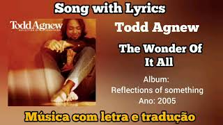 Watch Todd Agnew The Wonder Of It All video