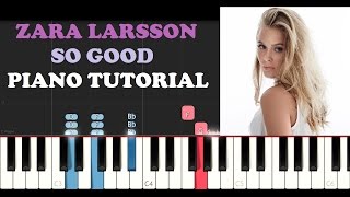 Zara Larsson - So Good (Piano Tutorial)