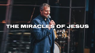 The Miracles of Jesus || Pastor Ben Stewart || Anthem Church