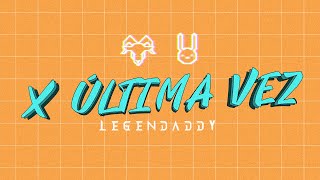 Daddy Yankee X Bad Bunny - X Última Vez (Video Lyric)