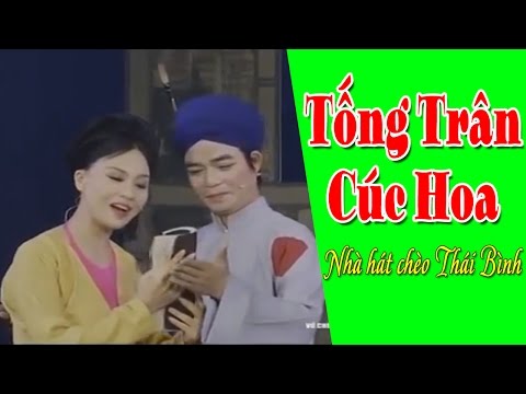 Hát Chèo Thái Bình 2017 | Tống Trân Cúc Hoa Full - Nhà hát chèo Thái Bình | Sân Khấu Chèo Việt Nam