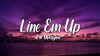 Watch Lil Wayne Line Em Up video