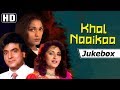 Khal-Naaikaa [1993] Songs | Jeetendra - Jaya Prada - Anu Agrawal | 90's Superhit Hindi Songs