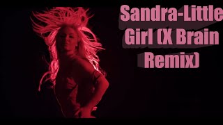 Sandra  - Little Girl (X Brain Remix)
