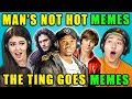 TEENS REACT TO MAN’S NOT HOT/THE TING GOES MEMES