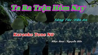 Karaoke Ta Ra Trận Hôm Nay Tone Nữ