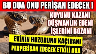 Bu Dua Onu Peri̇şan Edecek Kuyunu Kazani Düşmanlik Edeni̇ İşleri̇ni̇ Bozani Evi̇n Huzurunu Kaçirani...