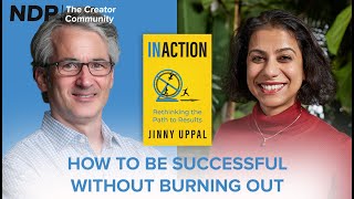 How to be Successful Without Burning Out | Jinny Uppal | S3 E3