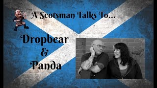 A Scotsman Talks To...Dropbear & Panda