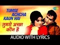 Tumse Achchha Kaun Hai with lyrics | तुम से अच्छा कौन है | Mohammed Rafi | Janwar
