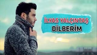 İlyas Yalçıntaş Dilberim