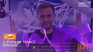 A State Of Trance Episode 871 (#Asot871) - Armin Van Buuren