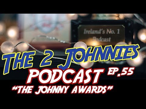 The 2 Johnnies Podcast | Ep.55 | The Johnny Awards