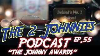 The 2 Johnnies Podcast | Ep.55 | The Johnny Awards