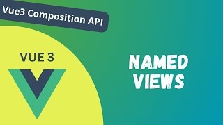 60. Named Views In The Vue Router In Vue 3 Composition Api - Vue 3