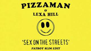 Pizzaman - Sex On The Streets (Fatboy Slim Edit)