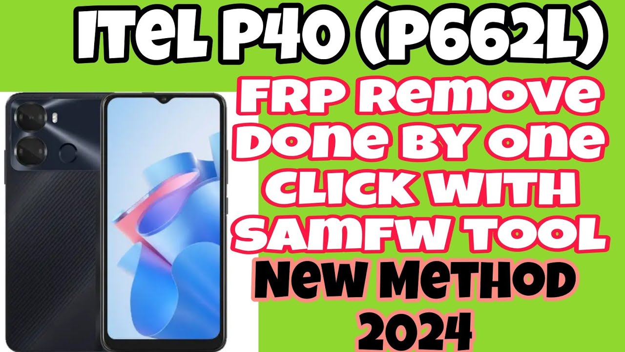 Itel P40 (P662L) Frp One Click Remove Done By Samfw Tool Itel P40 (P662L) Frp One Click Remove Done By Samfw Tool