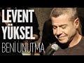 Levent Yüksel - Beni Unutma (JoyTurk Akustik)