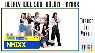 [Türkçe Altyazılı] Weekly Idol 580. Bölüm - NMIXX