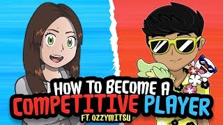 How to become a competitive pokemon player /w OzzyMitsu