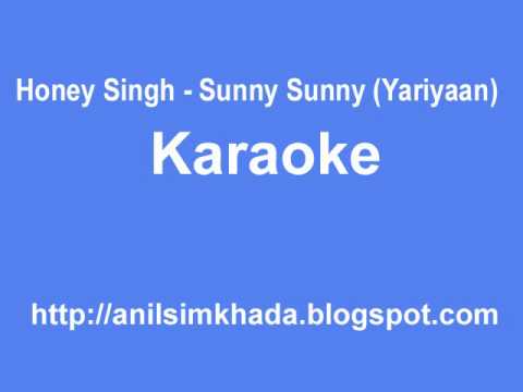 Yo Yo Honey Singh - Sunny Sunny (Yaariyan) Karaoke Full