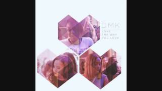 Watch Dmk Love The Way You Love video