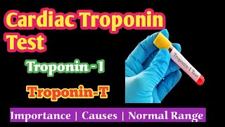 Cardiac Troponin Test Troponin I Troponin T Cardiac Marker Test Causes Normal Range Animated