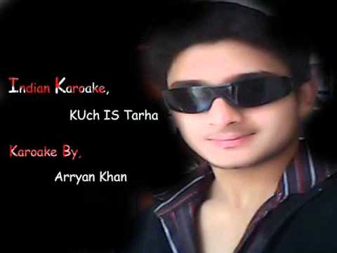 KUch IS Tarha Teri Palken karoake By Arryan Khan