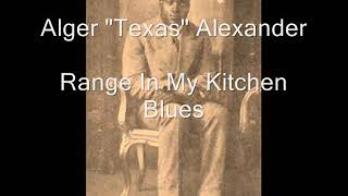Watch Texas Alexander Range In My Kitchen Blues video
