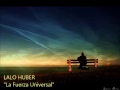 Lalo Huber - La Fuerza Universal