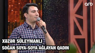 Ramiz Rövşən-Soğan soya-soya ağlayan qadın (ifa Xəzər Süleymanlı)