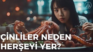 Çinliler Neden Her Şeyi Yerler? / İzledikten Sonra Hak Vereceksiniz