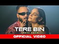 Tere Bin - Arbaz Khan | Official Music Video | New Song 2023 | Sad Song