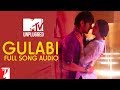 MTV Unplugged: Gulabi | Full Song Audio | Shuddh Desi Romance | Jigar Saraiya, Shruti | Sachin-Jigar